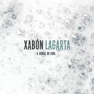 A BANDA DA LOBA. XABÓN LARGARTA