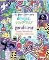 EL GRAN ÁLBUM PARA DIBUJAR, COLOREAR Y GARABATEAR PIRATAS, DINOSAURIOS, MAQUINAS Y OTRAS COSAS