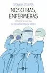 NOSOTRAS, ENFERMERAS