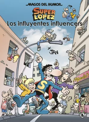 SUPERLÓPEZ. LOS INFLUYENTES INFLUENCERS