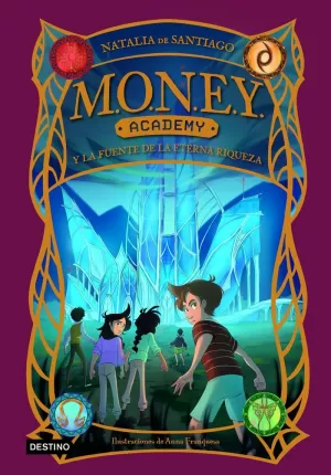 MONEY ACADEMY Y LA FUENTE DE LA ETERNA RIQUEZA