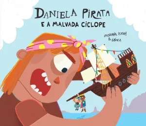 DANIELA PIRATA E A MALVADA CICLOPE 2ªED