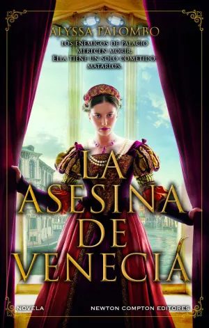 LA ASESINA DE VENECIA. INSPIRADA EN HECHOS REALES. CORTESANAS, CONSPIRACIONES, A