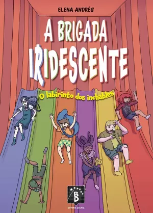 A BRIGADA IRIDESCENTE. O LABIRINTO DOS INCHABLES