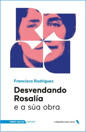 DESVENDANDO ROSALÍA E A SÚA OBRA