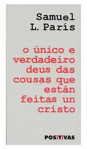 O ÚNICO E VERDADEIRO DEUS DAS COUSAS QUE ESTÁN FEITAS UN CRSITO