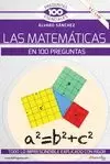 LAS MATEMÁTICAS EN 100 PREGUNTAS