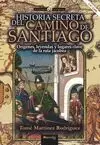 HISTORIA SECRETA DEL CAMINO DE SANTIAGO