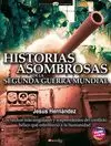 HISTORIAS ASOMBROSAS DE LA SEGUNDA GUERRA MUNDIAL