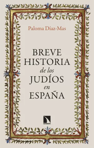 BREVE HISTORIA DE LOS JUDÍOS EN ESPAÑA