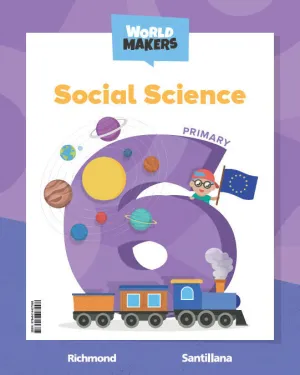 SOCIAL SCIENCE, 6 PRIMARY. WORLD MAKERS. STUDENT'S BOOK