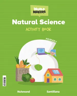 NATURAL SCIENCE, 6 PRIMARY. WORLD MAKERS. ACTIVITY BOOK