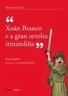 XOÁN BRANCO E A GRAN REVOLTA IRMANDIÑA