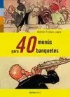 40 MENÚS PARA 40 BANQUETES