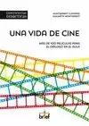 UNA VIDA DE CINE. MÁS DE 100 PELÍCULAS PARA EL DIÁLOGO EN EL AULA