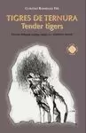 TIGRES DE TERNURA. TENDER TIGERS