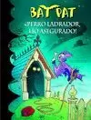 BAT PAT 24. ¡PERRO LADRADOR, LÍO ASEGURADO!