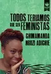 TODOS TERIAMOS QUE SER FEMINISTAS