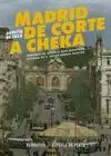 MADRID DE CORTE A CHEKA