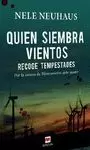 QUIEN SIEMBRA VIENTOS RECOGE TEMPESTADES