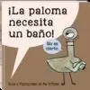 ¡LA PALOMA NECESITA UN BAÑO!