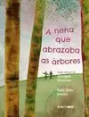 A NENA QUE ABRAZABA AS ÁRBORES