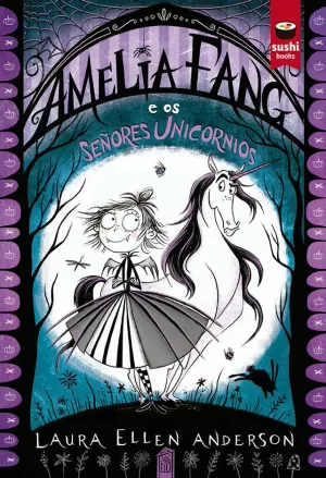 AMELIA FANG E OS SEÑORES UNICORNIOS