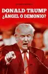 DONALD TRUMP ¿ANGEL O DEMONIO?