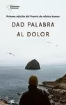 DAD PALABRA AL DOLOR