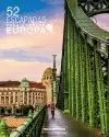 52 ESCAPADAS PARA DESCUBRIR EUROPA