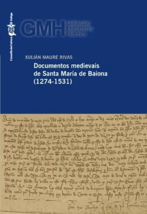 DOCUMENTOS MEDIEVAIS DE SANTA MARÍA DE BAIONA (1274-1531)