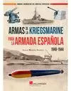 ARMAS DE LA KRIEGSMARINE PARA LA ARMADA ESPAÑOLA. 1940-1944