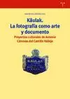 KÂULAK. LA FOTOGRAFÍA COMO ARTE Y DOCUMENTO