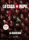 LA CASA DE PAPEL. LA ACADEMIA