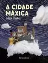 A CIDADE MÁXICA