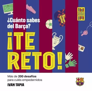 ¡TE RETO! ¿CUÁNTO SABES DEL BARÇA?