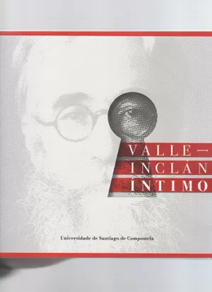 VALLE-INCLÁN ÍNTIMO