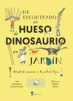 HE ENCONTRADO UN HUESO DE DINOSAURIO EN MI JARDÍN