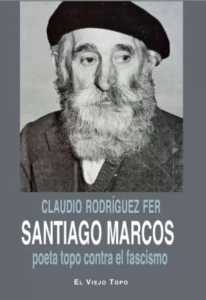 SANTIAGO MARCOS, POETA TOPO CONTRA EL FASCISMO