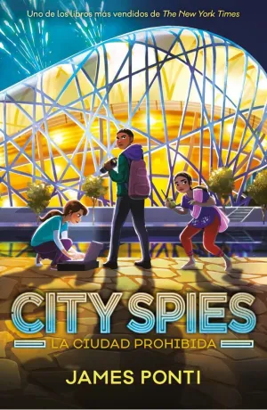 CITY SPIES. LA CIUDAD PROHIBIDA