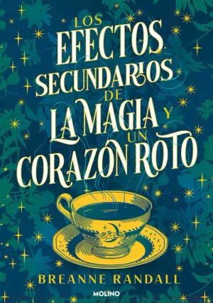 LOS EFECTOS SECUNDARIOS DE LA MAGIA Y UN CORAZÓN ROTO