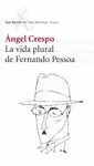 LA VIDA PLURAL DE FERNANDO PESSOA