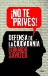 ¡NO TE PRIVES!