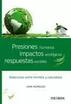 PRESIONES HUMANAS, IMPACTOS ECOLÓGICOS, RESPUESTAS SOCIALES