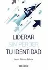 LIDERAR SIN PERDER TU IDENTIDAD