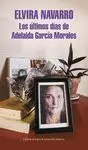 LOS ÚLTIMOS DÍAS DE ADELAIDA GARCÍA MORALES