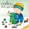 CAILLOU, DIME O QUE HAI