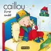 CAILLOU, DIME ONDE