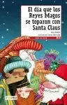 EL DÍA QUE LOS REYES MAGOS SE TOPARON CON SANTA CLAUS