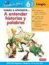 VAMOS A APRENDER... A ENTENDER HISTORIAS Y PALABRAS. 6 AÑOS. LENGUA